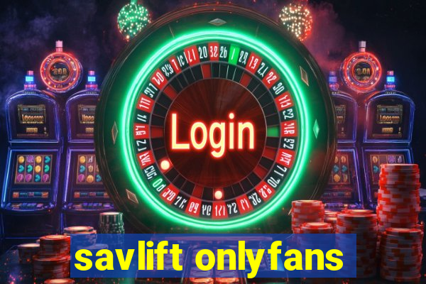 savlift onlyfans